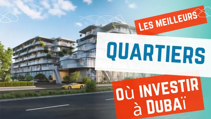 Les meilleurs quartiers où investir à Dubaï avec un petit budget