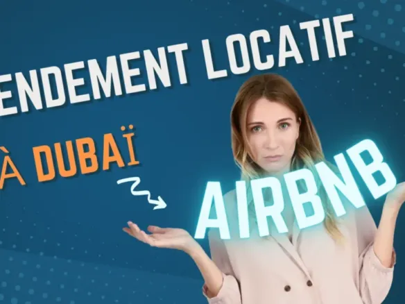 Projet Immobilier Dubai - Investir à Dubai