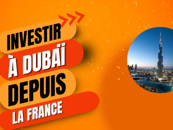 Investir à Dubaï depuis la France : un marché attractif et accessible Investir à Dubaï depuis la France : un marché attractif et accessible