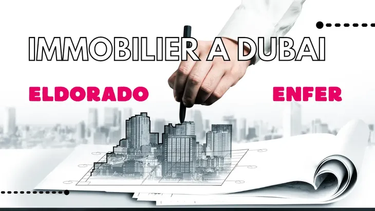investir dans l'immobilier à dubaï eldorado ou enfer