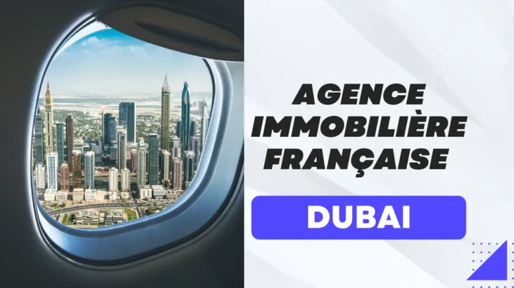 Agence immobilière française à Dubai professionnelle