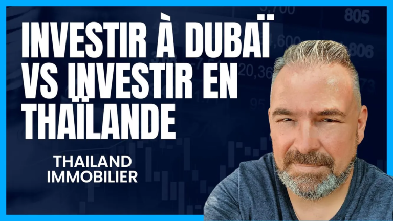 Investir à Dubaï vs investir en Thaïlande : quelles opportunités choisir ?